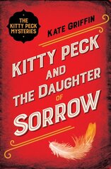 Kitty Peck and the Daughter of Sorrow Main cena un informācija | Fantāzija, fantastikas grāmatas | 220.lv