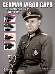 German Visor Caps of the Second World War цена и информация | Исторические книги | 220.lv