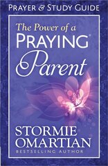 Power of a Praying Parent Prayer and Study Guide цена и информация | Духовная литература | 220.lv