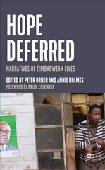 Hope Deferred: Narratives of Zimbabwean Lives cena un informācija | Vēstures grāmatas | 220.lv