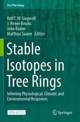 Stable Isotopes in Tree Rings: Inferring Physiological, Climatic and Environmental Responses 1st ed. 2022 цена и информация | Книги по экономике | 220.lv