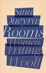 Rooms: Women, Writing, Woolf cena un informācija | Biogrāfijas, autobiogrāfijas, memuāri | 220.lv