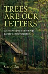 Trees are our Letters - A creative appointment with nature's communicators cena un informācija | Garīgā literatūra | 220.lv