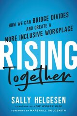 Rising Together: How We Can Bridge Divides and Create a More Inclusive Workplace cena un informācija | Ekonomikas grāmatas | 220.lv