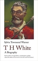 T H White: A Biography cena un informācija | Biogrāfijas, autobiogrāfijas, memuāri | 220.lv