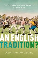 English Tradition?: The History and Significance of Fair Play цена и информация | Исторические книги | 220.lv