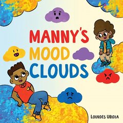 Manny's Mood Clouds: A Story about Moods and Mood Disorders Illustrated edition cena un informācija | Grāmatas mazuļiem | 220.lv