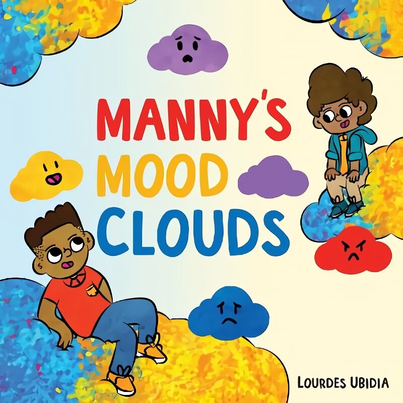 Manny's Mood Clouds: A Story about Moods and Mood Disorders Illustrated edition цена и информация | Grāmatas mazuļiem | 220.lv