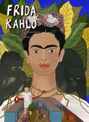 Frida Kahlo: Her Life, Her Work, Her Home cena un informācija | Fantāzija, fantastikas grāmatas | 220.lv