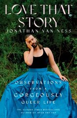 Love That Story: Observations from a Gorgeously Queer Life цена и информация | Поэзия | 220.lv