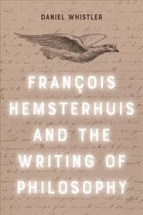 Francois Hemsterhuis and the Writing of Philosophy cena un informācija | Vēstures grāmatas | 220.lv