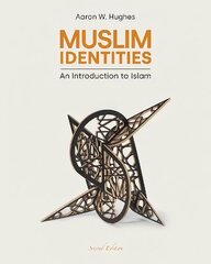 Muslim Identities: An Introduction to Islam 2nd edition цена и информация | Духовная литература | 220.lv