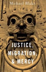 Justice, Migration, and Mercy cena un informācija | Vēstures grāmatas | 220.lv