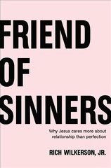 Friend of Sinners: Why Jesus Cares More About Relationship Than Perfection cena un informācija | Garīgā literatūra | 220.lv