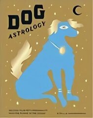 Dog Astrology: Decode Your Pet's Personality with the Power of the Zodiac cena un informācija | Pašpalīdzības grāmatas | 220.lv