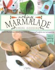 Making Marmalade: Stitch Little Marmalade Rabbit and all Her Pretty Seasonal Outfits and Accessories цена и информация | Книги об искусстве | 220.lv