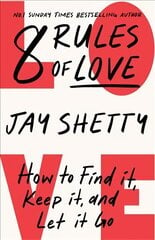 8 Rules of Love: How to Find it, Keep it, and Let it Go cena un informācija | Pašpalīdzības grāmatas | 220.lv