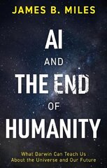 AI and the End of Humanity: What Darwin Can Teach Us About the Universe and Our Future cena un informācija | Ekonomikas grāmatas | 220.lv