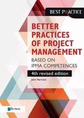 Better Practices of Project Management Based on Ipma Competences 4th Revised edition cena un informācija | Ekonomikas grāmatas | 220.lv
