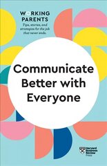 Communicate Better with Everyone (HBR Working Parents Series) цена и информация | Книги по экономике | 220.lv