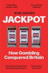 Jackpot: How Gambling Conquered Britain Main цена и информация | Книги по экономике | 220.lv