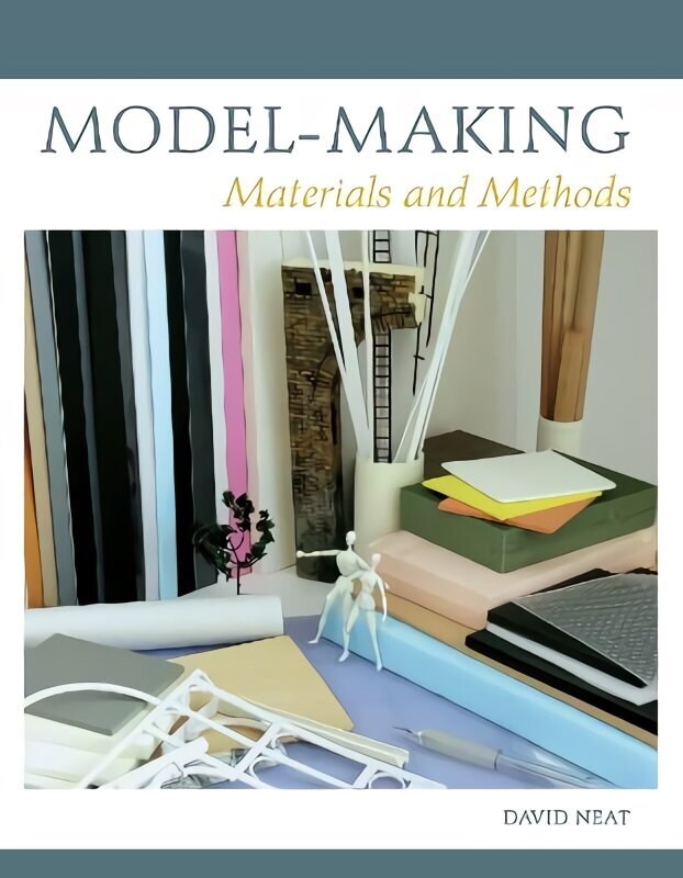 Model-making: Materials and Methods cena un informācija | Mākslas grāmatas | 220.lv