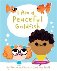 I Am a Peaceful Goldfish cena un informācija | Grāmatas mazuļiem | 220.lv