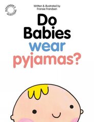 Do Babies wear Pyjamas? New edition цена и информация | Книги для малышей | 220.lv