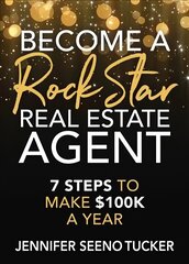 Become a Rock Star Real Estate Agent: 7 Steps to Make $100k a Year cena un informācija | Pašpalīdzības grāmatas | 220.lv