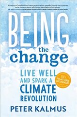 Being the Change: Live Well and Spark a Climate Revolution cena un informācija | Pašpalīdzības grāmatas | 220.lv
