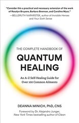 Complete Handbook of Quantum Healing: An A-Z Self-Healing Guide for Over 100 Common Ailments cena un informācija | Pašpalīdzības grāmatas | 220.lv