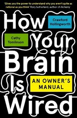 How Your Brain Is Wired: An Owner's Manual cena un informācija | Pašpalīdzības grāmatas | 220.lv