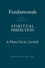 Fundamentals of the Process of Spiritual Perfection: A Practical Guide cena un informācija | Garīgā literatūra | 220.lv