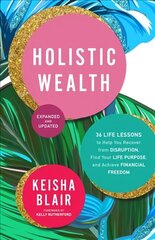 Holistic Wealth: The Art of Recovery from Disruption 2nd edition цена и информация | Самоучители | 220.lv