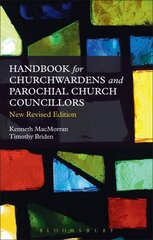 Handbook for Churchwardens and Parochial Church Councillors: New Revised Edition cena un informācija | Garīgā literatūra | 220.lv