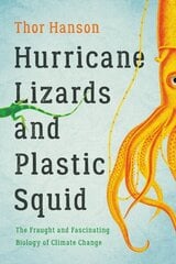 Hurricane Lizards and Plastic Squid: The Fraught and Fascinating Biology of Climate Change цена и информация | Книги о питании и здоровом образе жизни | 220.lv