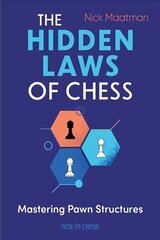 Hidden Laws of Chess: Mastering Pawn Structures cena un informācija | Grāmatas par veselīgu dzīvesveidu un uzturu | 220.lv