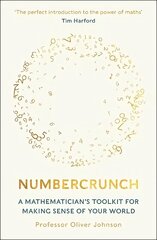 Numbercrunch: A Mathematician's Toolkit for Making Sense of Your World cena un informācija | Ekonomikas grāmatas | 220.lv