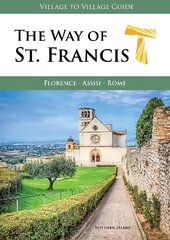 Way of St. Francis: Florence - Assisi cena un informācija | Grāmatas par veselīgu dzīvesveidu un uzturu | 220.lv