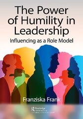 Power of Humility in Leadership: Influencing as a Role Model цена и информация | Книги по экономике | 220.lv