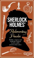 Sherlock Holmes' Rudimentary Puzzles: Riddles, enigmas and challenges цена и информация | Книги о питании и здоровом образе жизни | 220.lv