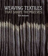 Weaving Textiles That Shape Themselves cena un informācija | Grāmatas par veselīgu dzīvesveidu un uzturu | 220.lv