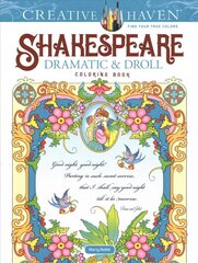 Creative Haven Shakespeare Dramatic & Droll Coloring Book cena un informācija | Grāmatas par veselīgu dzīvesveidu un uzturu | 220.lv