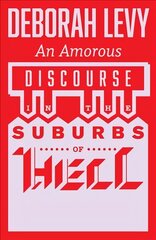 Amorous Discourse in the Suburbs of Hell цена и информация | Поэзия | 220.lv