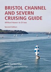 Bristol Channel and Severn Cruising Guide: Milford Haven to St.Ives 2023 2nd edition cena un informācija | Grāmatas par veselīgu dzīvesveidu un uzturu | 220.lv