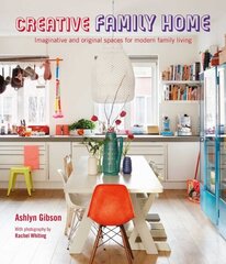 Creative Family Home: Imaginative and Original Spaces for Modern Living цена и информация | Книги о питании и здоровом образе жизни | 220.lv