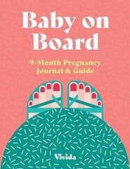 Baby on Board: 9 Month Pregnancy Journal and Guide cena un informācija | Pašpalīdzības grāmatas | 220.lv