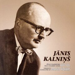CD - Jānis Kalniņš - Rīgas Kamerkoris AVE SOL cena un informācija | Vinila plates, CD, DVD | 220.lv