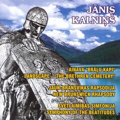 CD - Jānis Kalniņš - Landscape The Brethren Cemetery, New Brunswick Rhapsody, Symphony Of The Beatitudes цена и информация | Виниловые пластинки, CD, DVD | 220.lv