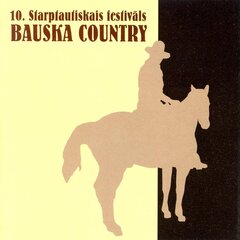 CD - Bauska Country - 10. Starptautiskais festivāls цена и информация | Виниловые пластинки, CD, DVD | 220.lv